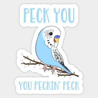 peck you, you peckin' peck - blue budgie Sticker